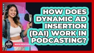 How Does Dynamic Ad Insertion (DAI) Work In Podcasting? - Modern Podcaster Hub