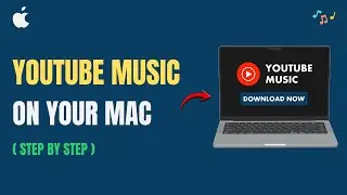 How to Install YouTube Music on Mac - Step By Step