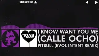 [Dubstep] - Pitbull - I Know Want You Me (Calle Ocho) (Evol Intent Remix) [Monstercat Fanmade]