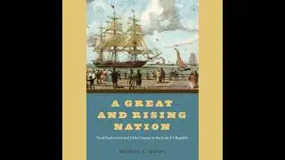 Great and Rising Nation: Naval Exploration and Global Empire in the Early US Republic