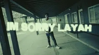 ThatzCertified- I&rsquo;m Sorry Layah(Official Music Video)