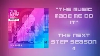 The Next Step - The Music Made Me Do It