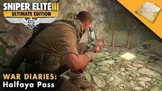 Sniper Elite 3 Ultimate Edition &ndash; War Diaries Guide &ndash; Halfaya Pass (No Commentary)