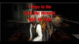 7 Days to Die |A20| |Mp| |Modded| S3E11 Ah Crap!