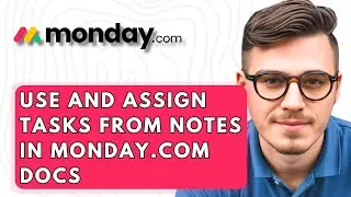 How To Use And Assign Tasks From Notes In Monday.com Docs [2026 Guide]