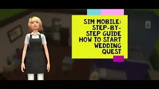 Sim mobile: step by step guide how to start a wedding quest (Fast track)