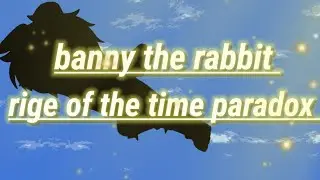 intro da serie banny the rabbit rige of the time paradox