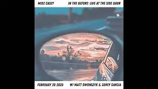 Mike Casey - Get You (Live) (With Matt Dwonszyk & Corey Garcia) (2023)