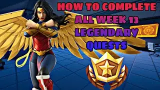 How to complete all Week 13 Legendary Quests