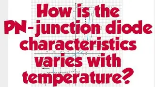 Lec_22|Temperature effect on forward bias and reverse bias characteristics of the PN junction diode