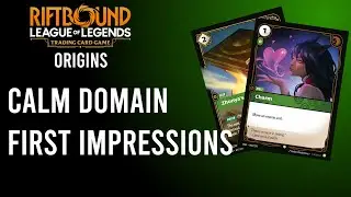 CALM DOMAIN - RIFTBOUND TCG: ORIGINS FIRST IMPRESSIONS