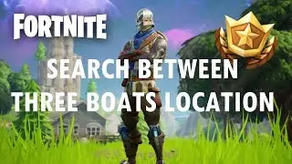 Search Between 3 Boats - FORTNITE LOCATION