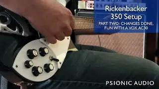 Rickenbacker 350 Part Two: Changes Done and Playing Test with AC30