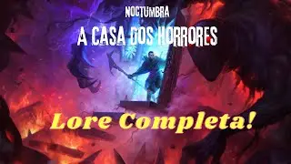 Noctumbra: A Casa dos Horrores - História Completa #noctumbra #duskmourn  #magicthegathering