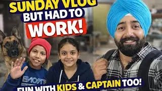 Sunday Off? Not for Me! 😅 | Work + Fun with Kids & Our Pet #familyvlog #sikhvlogger 