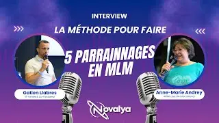 La M&eacute;thode Simple pour Faire 5 Parrainages en MLM I Avis Novalya