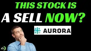 THIS STOCK IS A SELL? | AURORA CANNABIS (FIND OUT WHY)
