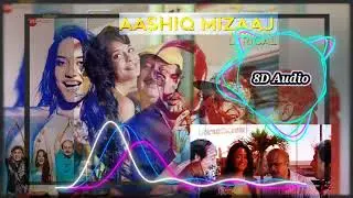 AASHIQ MIZAAJ(8D AUDIO) | Aman Trikha | Lisa Haydon | Anupam Kher | Anu Kapoor | Zee Music Company |
