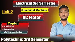 BLDC Motor, Construction, Working||Unit 2 D.C Motor||Machine 1 Polytechnic 3rd Semester||Machine 1