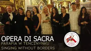 Opera di Sacra -  Church in Tenczynek -  Singing without borders - ŚPIEWANIE BEZ GRANIC 2024
