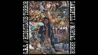 G.B.S. - split w/Ridiculous Terror, Landfill and Mortal Error