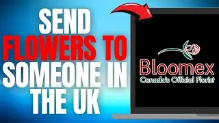 Как отправить цветы в Великобританию онлайн с помощью Bloomex! (ПРОСТОЕ РУКОВОДСТВО) [2025]