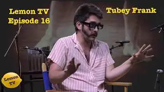 Lemon TV 16: Tubey Frank