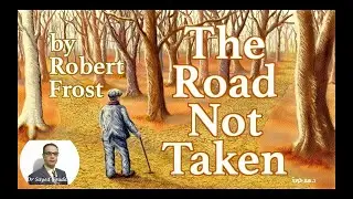 The Road Not Taken by Robert Frost من زمن كورونا، قراءة لقصيدة الطريق الذي لم أسلك لروبرت فروست