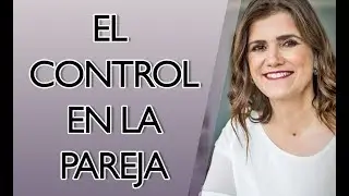 Pilar Sordo - El control en la pareja