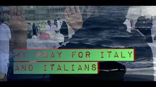 MY PRAY FOR ITALY AND ITALIANS 🇮🇹