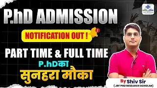 PhD Admission 2025 | Part Time & Full Time | Official Notification Out | Apni University By Shiv Sir