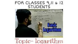CHAPTER- LOGARITHM FOR CLASSES 9,11&12 | MAKE IT CLEAR