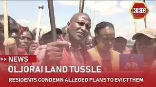 Oljorai  residents condemn alleged plans to evict them.