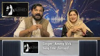 Reaction on Ammy Virk New Song Blessed