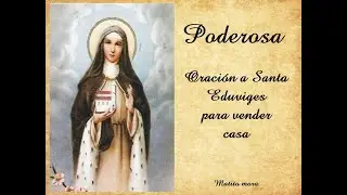 Poderosa oración a Santa Eduviges para vender casa