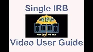 Single IRB - Video User Guide