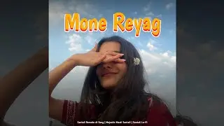 Mone Reyag - Majestic Masti Santali ( Original Santali AI Song ) 
