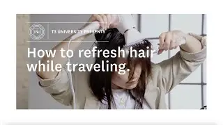 How to Refresh 2nd Day Hair with T3 Afar