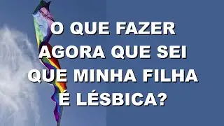 #0732 O que fazer agora que sei que minha filha &eacute; l&eacute;sbica? Mario Persona