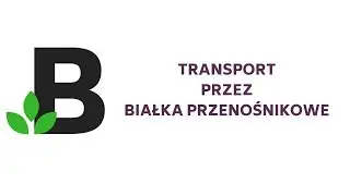Transport przez białka przenośnikowe SYMPORT UNIPORT ANTYPORT - KOREPETYCJE z BIOLOGII - 17