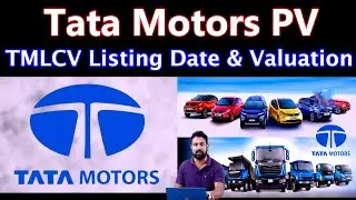 Tata Motors PV Share Latest News Today | TMLCV Listing Date and Valuation |