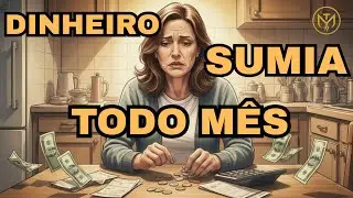 O DINHEIRO SUMIA TODO M&Ecirc;S... AT&Eacute; ELA DESCOBRIR POR QUE NUNCA SOBRAVA NADA!
