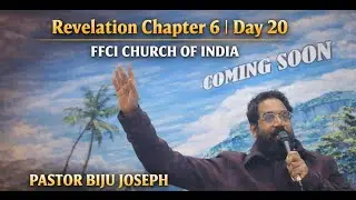 Revelation Chapter 6 | Day 20 Full Service | Worship & Bible Message | Pastor Biju Joseph