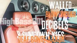 WALLED 4TH ORDER BLOWTHROUGH | DECIBELS | 3 SUNDOWN AUDIO X15S | DEAF BONCE APOCALYPSE AAK8K