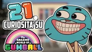 21 CURIOSITA' CHE (forse) NON SAPEVI SU GUMBALL