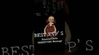 Best EVP'S  from HAUNTED DOLL TERRIFYING Message #paranormal #short #evp