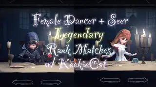 &bull;Identity V&bull; Seer + Female Dancer w/KookieCat Rank Matches