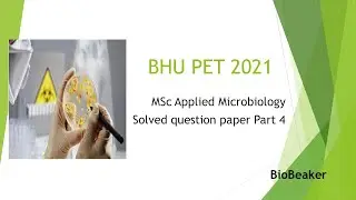 BHU PET 2021 Solved Question Paper [ MSc Applied Microbiology ]. Part 4