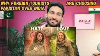 Pakistani Reaction to Why Foreign Tourists Are Choosing Pakistan Over&nbsp;India