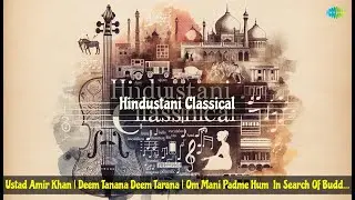 Ustad Amir Khan | Deem Tanana Deem Tarana | Om Mani Padme Hum  In Search Of Buddha | Sakhi Me...